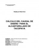 CÁLCULO DEL CAUDAL DE DISEÑO PARA EL ALCANTARILLADO DE TACOPAYA