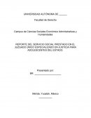 REPORTE DEL SERVICIO SOCIAL PRESTADO EN EL JUZGADO ÚNICO ESPECIALIZADO EN JUSTICIA PARA ADOLESCENTES DEL ESTADO