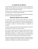 EL DILEMA DE UN GERENTE REALIDAD AGRÍCOLA DEL ECUADOR