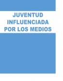 Juventud Influenciada por los Medios