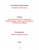 Ensayo Tipos de saberes y concepto de filosofía. Ideología, utopía y saberes filosóficos. Y División de la filosofía