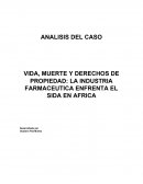 VIDA, MUERTE Y DERECHOS DE PROPIEDAD: LA INDUSTRIA FARMACEUTICA ENFRENTA EL SIDA EN AFRICA
