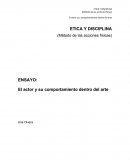 ÉTICA Y DISCIPLINA El actor y su comportamiento dentro del arte
