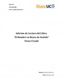 Informe de Lectura del Libro: “El Hombre en Busca de Sentido”
