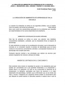 TEMA DE LA CREACIÓN DE AMBIENTES DE APRENDIZAJE EN LA ESCUELA.