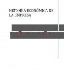 HISTORIA ECONÓMICA DE LA EMPRESA