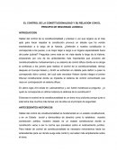 EL CONTROL DE LA CONSTITUCIONALIDAD Y SU RELACION CON EL PRINCIPIO DE SEGURIDAD JURIDICA