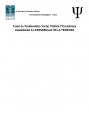 Como La Problemática Social, Política Y Económica condicionan