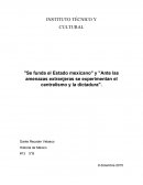 "Se funda el Estado mexicano" y "Ante las amenazas extranjeras se experimentan el centralismo y la dictadura".