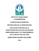 EVOLUCION E HISTORIA DE LA CONSTITUCION POLITICA DE LOS ESTADOS UNIDOS MEXICANOS Y SU TRASCENDENCIA EN LA VIDA ACTUAL DEL PAÍS
