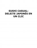 SUSHI CASUAL: DELEITE JAPONÉS EN UN CLIC.
