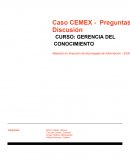 Preguntas de Discusión para el caso de la gestión de conocimiento de CEMEX