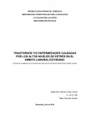 Estres TRASTORNOS Y/O ENFERMEDADES CAUSADAS POR LOS ALTOS NIVELES DE ESTRÉS EN EL AMBITO LABORAL/COTIDIANO
