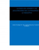 MONOGRAFIA DE LA FISICA DEL SONIDO Y LAS APLICACIONES DEL ULTRASONIDO EN LA INDUSTRIA