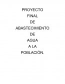 Introduccion (antecedentes históricos sobre el Abastecimiento de agua potable a la población y la propuesta)