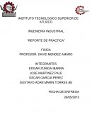 Fisica “REPORTE DE PRACTICA”.