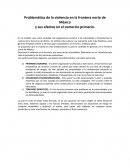 Problemática de la violencia en la frontera norte de México y sus efectos en el comercio primario.