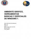 AMBIENTE GRÁFICO, HERRAMIENTAS BÁSICAS Y ESPECIALES DE WINDOWS 7