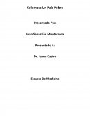 Colombia, Un País Tan Rico y Pobre