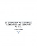 LA CIUDADANÍA Y DEMOCRACIA EN MÉXICO EN EL MOMENTO ACTUAL