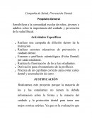 Sensibilizar a la comunidad escolar de niños, jóvenes y adultos sobre la importancia del cuidado y prevención de la salud Bucal.