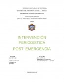INTERVENCIÓN PERIODÍSTICO POST EMERGENCIA