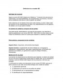 " Conjunto de la estructura de organización, de responsabilidades, de procedimientos, de procesos y recursos, que se establecen para llevar a cabo la gestión de calidad”.