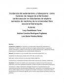 Incidencia del sedentarismo y tabaquismo como factores de riesgos de enfermedad cardiovascular en estudiantes de séptimo semestre de medicina da la universidad libre seccional Barranquilla