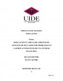 SIMULACION EN ARENA DEL PROCESO DE ATENCION DE RECLAMOS POR PROBLEMAS EN CAJEROS AUTOMATICOS