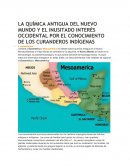 LA QUÍMICA ANTIGUA DEL NUEVO MUNDO Y EL INUSITADO INTERÉS OCCIDENTAL POR EL CONOCIMIENTO DE LOS CURANDEROS INDÍGENAS