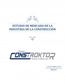 ESTUDIO DE MERCADO DE LA INDUSTRIA DE LA CONSTRUCCIÓN CONSTROKTOR SA DE CV