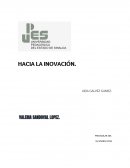 HACIA LA INOVACIÓN . En el siguiente trabajo se podrá apreciar los dos primeros capítulos de mi proyecto de investigación