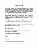 INVESTIGACIÓN Hay muchos problemas que nos enfrentamos cotidianamente en diversos ámbitos