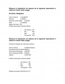 Ejercicio de calculo- Efectuar la liquidación de aduana de la siguiente importación e indicar el monto total a pagar: