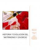 HISTORIA Y EVOLUCION DEL MATRIMONIO Y DIVORCIO.