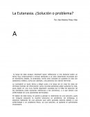La Eutanasia. ¿Solución o problema?