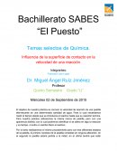 Temas selectos de Química. Influencia de la superficie de contacto en la velocidad de una reacción