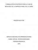 FORMULACIÓN ESTRATÉGICA PARA EL PLAN DE MERCADEO DE LA EMPRESA PANELITAS LA CABRA