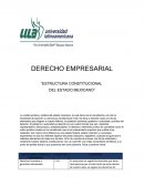 DERECHO EMPRESARIAL “ESTRUCTURA CONSTITUCIONAL DEL ESTADO MEXICANO”