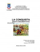 LA CONQUISTA ENSAYO ARGUMENTATIVO
