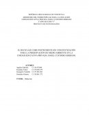EL RECICLAJE COMO INSTRUMENTO DE CONCIENTIZACIÓN PARA LA PRESERVACIÓN DE MEDIO AMBIENTE EN LA UNIDAD EDUCATIVA PRIVADA ÁNGEL CUSTODIO SERRANO.