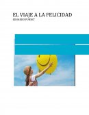 El viaje a la felicidad. Las nuevas claves científicas
