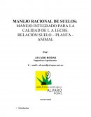 MANEJO INTEGRADO PARA LA CALIDAD DE L A LECHE. RELACIÓN SUELO – PLANTA - ANIMAL