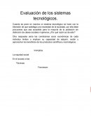 La Evaluación de los sistemas tecnológicos.