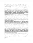 EL TITULO: ¨LA FELICIDAD COMO UN ESTADO DE ANIMO¨