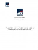 Presentismo laboral y sus consecuencias en el trabajo y la vida social de un individuo