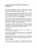 La situación económica de México al consumare la independencia..