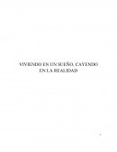 Viviendo en un sueño, cayendo en la realidad