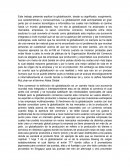 Este trabajo pretende explicar la globalización