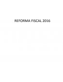 REFORMAS FISCALES 2016